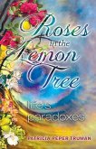 Roses In The Lemon Tree: Life's Paradoxes