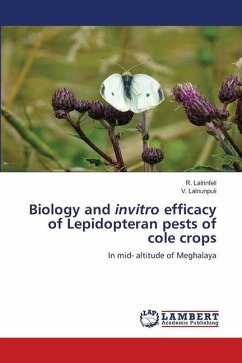 Biology and invitro efficacy of Lepidopteran pests of cole crops