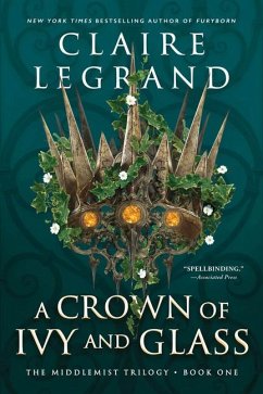 A Crown of Ivy and Glass - Legrand, Claire
