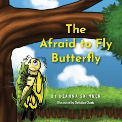 The Afraid to Fly Butterfly - Skinner, Deanna