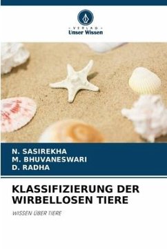 KLASSIFIZIERUNG DER WIRBELLOSEN TIERE - SASIREKHA, N.;BHUVANESWARI, M.;RADHA, D.