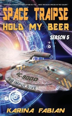 Space Traipse: Hold My Beer: Season 5 - Fabian, Karina