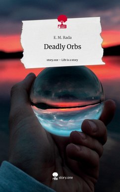 Deadly Orbs. Life is a Story - story.one - M. Rada, E.