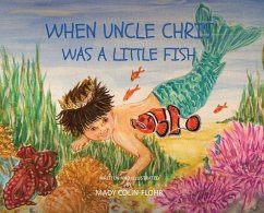 When Uncle Chris Was A Little Fish - Colin-Flohr, Mady