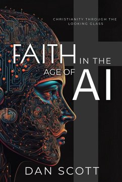 Faith in the Age of AI - Scott, Dan