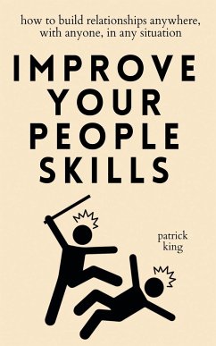 Improve Your People Skills - King, Patrick