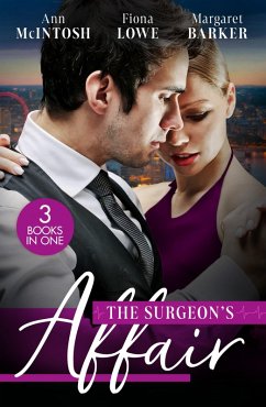 The Surgeon's Affair: The Surgeon's One Night to Forever / Forbidden to the Playboy Surgeon / Summer With A French Surgeon (eBook, ePUB) - Mcintosh, Ann; Lowe, Fiona; Barker, Margaret
