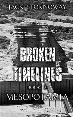 Broken Timelines Book 2 - Mesopotamia - Stornoway, Jack