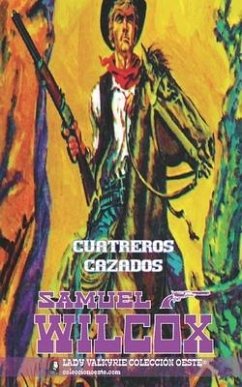 Cuatreros Cazados - Wilcox, Samuel