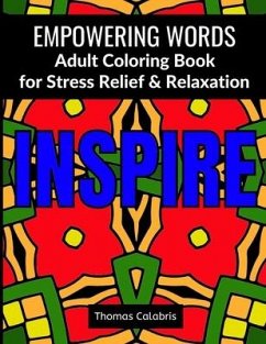 Empowering Words Adult Coloring Book: Adult Coloring Book for Stress Relief & Relaxation - Calabris, Thomas