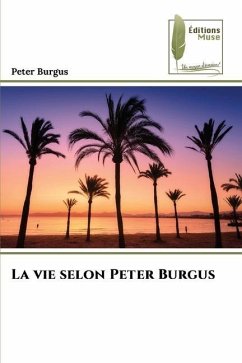 La vie selon Peter Burgus - Burgus, Peter