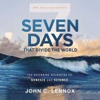 Seven Days That Divide the World, 10th Anniversary Edition: The Beginning According to Genesis and Science