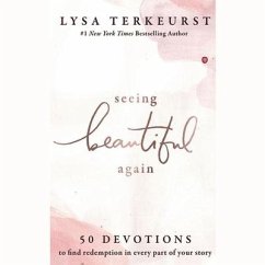 Seeing Beautiful Again: 50 Devotions to Find Redemption in Every Part of Your Story - Terkeurst, Lysa