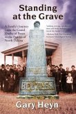 Standing at the Grave: A Family's journey from the Grand Duchy of Posen to the Prairies of North Dakota