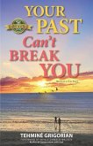 Your Past Can't Break You