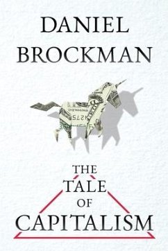 The Tale of Capitalism: A Storybook for Non-Economists - Brockman, Daniel