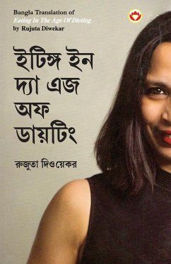 Eating in the Age of Dieting in Bengali (ইটিঙ্গ ইন দ্যা এজ অ - Diwekar, Rujuta