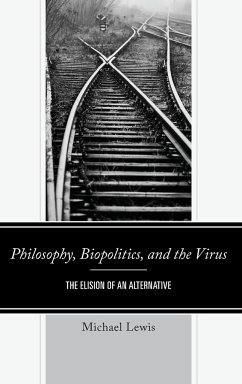 Philosophy, Biopolitics, and the Virus - Lewis, Michael