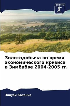 Zolotodobycha wo wremq äkonomicheskogo krizisa w Zimbabwe 2004-2005 gg. - Katanha, Jeniuäj