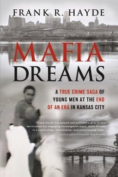 Mafia Dreams: A True Crime Saga of Young Men at the End of an Era in Kansas City - Hayde, Frank