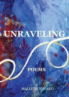 Unraveling: Poems - Nygard, Mallory