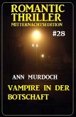 Vampire in der Botschaft: Romantic Thriller Mitternachtsedition 28 (eBook, ePUB)