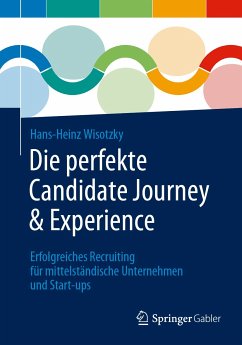 Die perfekte Candidate Journey & Experience (eBook, PDF) - Wisotzky, Hans-Heinz