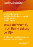Sexualisierte Gewalt in der Heimerziehung der DDR (eBook, PDF)