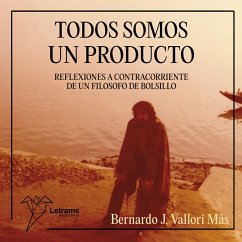 Todos somos un producto (MP3-Download) - Mas, Bernardo J. Vallori