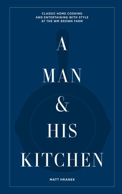 A Man & His Kitchen (eBook, ePUB) - Hranek, Matt