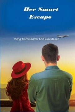 Her Smart Escape (eBook, ePUB) - M K Devidasan, Wing Commander