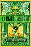 Or Else the Light (The Dystopia Triptych, #3) (eBook, ePUB)