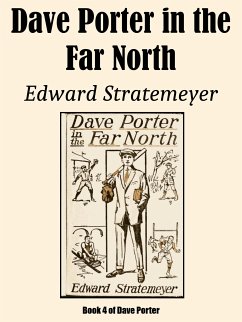 Dave Porter in the Far North (eBook, ePUB) - Stratemeyer, Edward