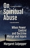 On Spiritual Abuse: When Power, Control, and Doctrine Merge and Injure (The Council of Threes, #4) (eBook, ePUB)