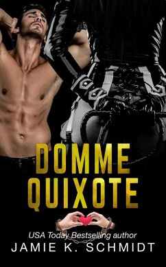 Domme Quixote (Kinky Classics, #1) (eBook, ePUB) - Schmidt, Jamie K.