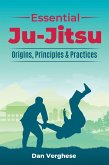 Essential Ju-Jitsu: Origins, Principles & Practices (eBook, ePUB)