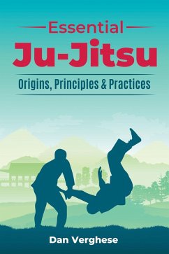 Essential Ju-Jitsu: Origins, Principles & Practices (eBook, ePUB) - Verghese, Dan