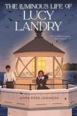 The Luminous Life of Lucy Landry (eBook, ePUB)