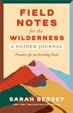 Field Notes for the Wilderness: A Guided Journal (eBook, ePUB)