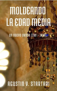 Cover Moldeando la Edad Media (eBook, ePUB)