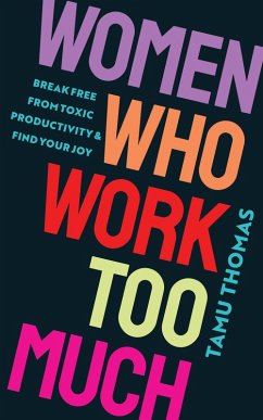 Women Who Work Too Much (eBook, ePUB) - Thomas, Tamu