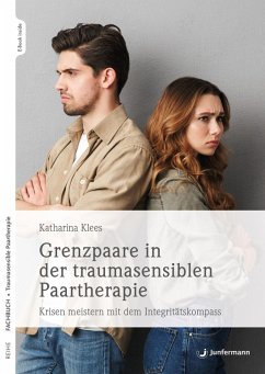 Grenzpaare in der traumasensiblen Paartherapie (eBook, ePUB) - Klees, Katharina