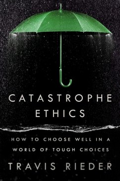 Catastrophe Ethics (eBook, ePUB) - Rieder, Travis