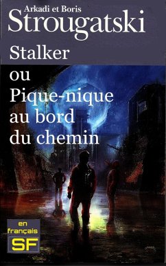 Stalker ou Pique-nique au bord du chemin (eBook, ePUB) - Strougatski, Arkadi; Strougatski, Boris