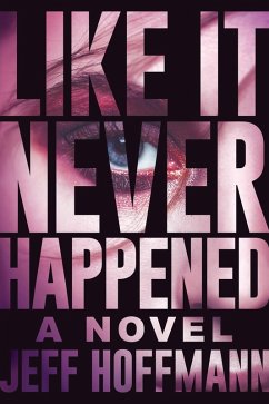 Like it Never Happened (eBook, ePUB) - Hoffmann, Jeff