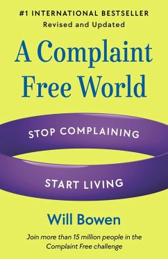 A Complaint Free World, Revised and Updated (eBook, ePUB) - Bowen, Will