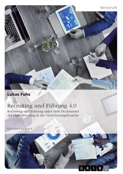 Recruiting und Führung 4.0. Recruiting und Führung unter dem Deckmantel der Digitalisierung in der Versicherungsbranche (eBook, PDF) - Fuhs, Mba
