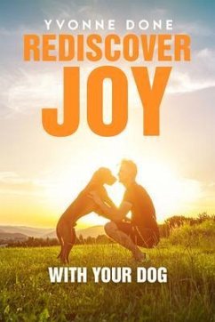 Cover REDISCOVER JOY WITH YOUR DOG (eBook, ePUB)