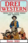 Drei Western Band 1010 (eBook, ePUB)