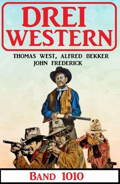 Drei Western Band 1010 (eBook, ePUB) - Bekker, Alfred; West, Thomas; Frederick, John